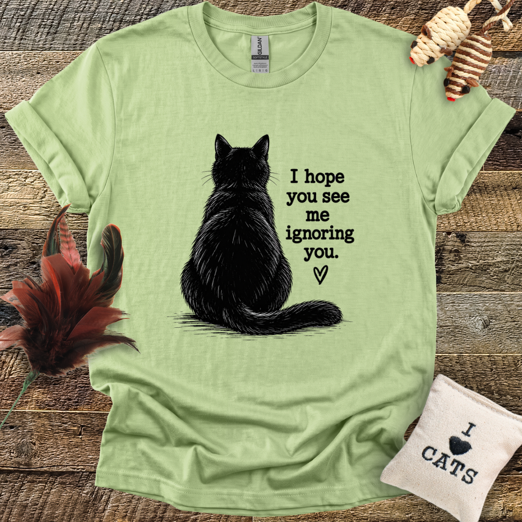Ignoring You T-Shirt