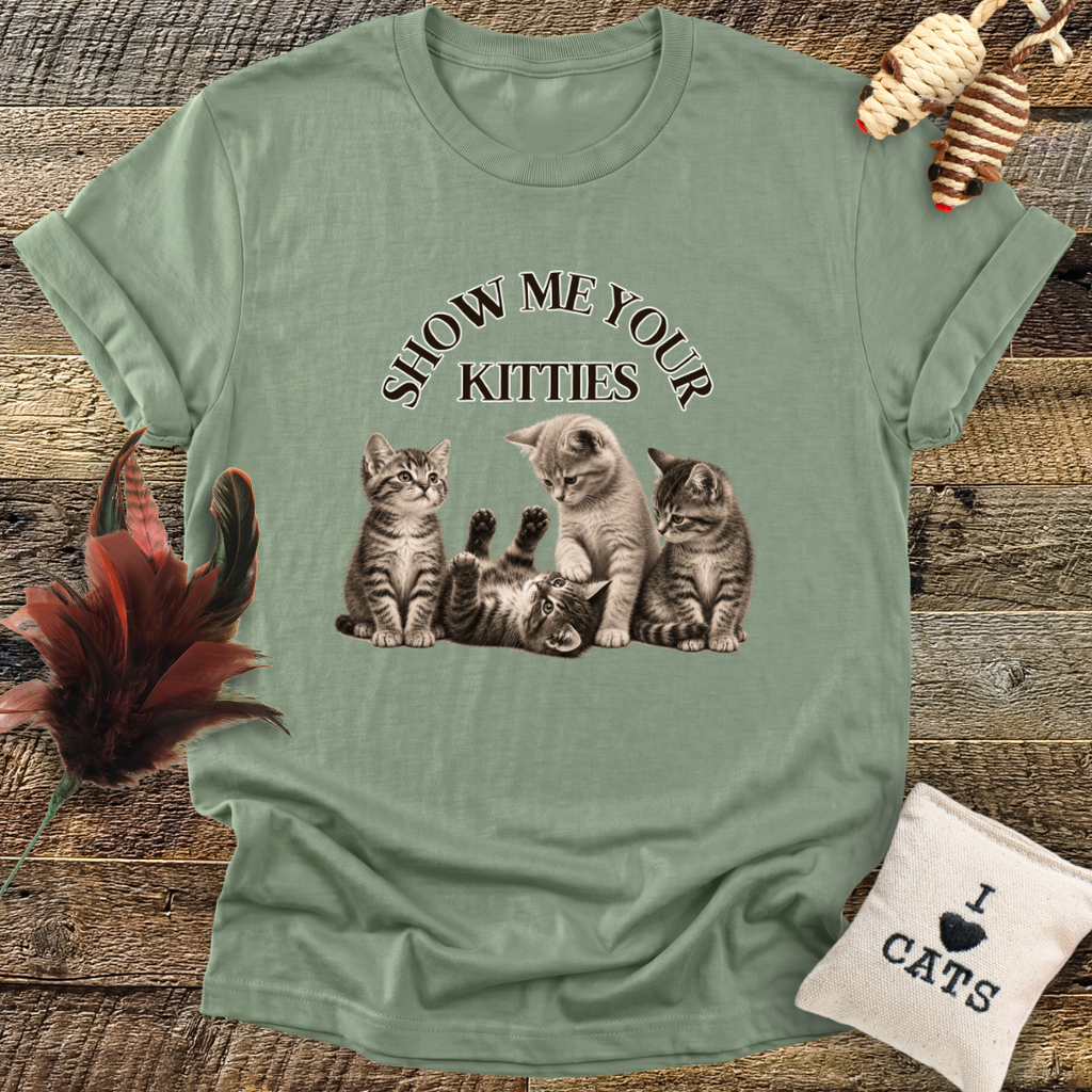 Show Me Your Kitties T-Shirt