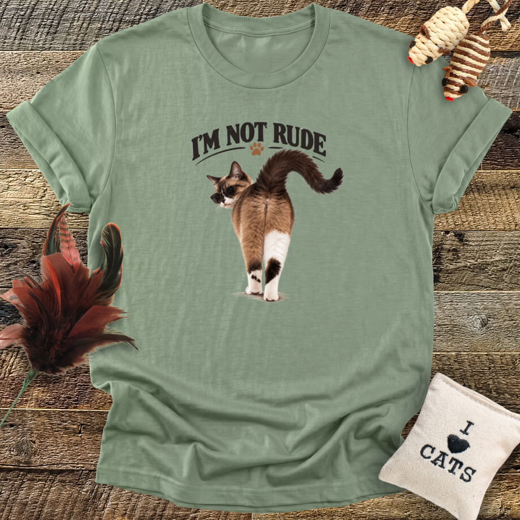 I'm Not Rude T-Shirt
