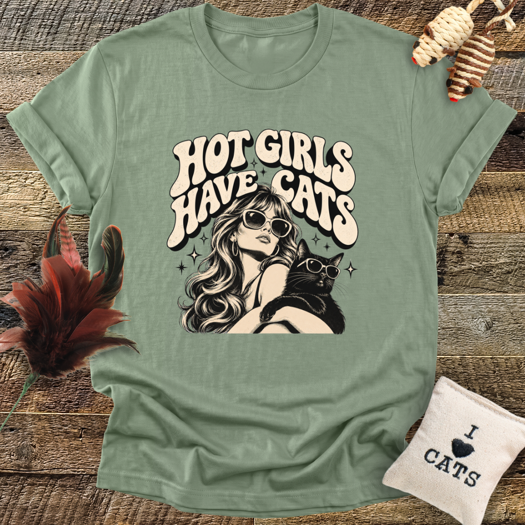 Hot Girls Have Cats T-Shirt