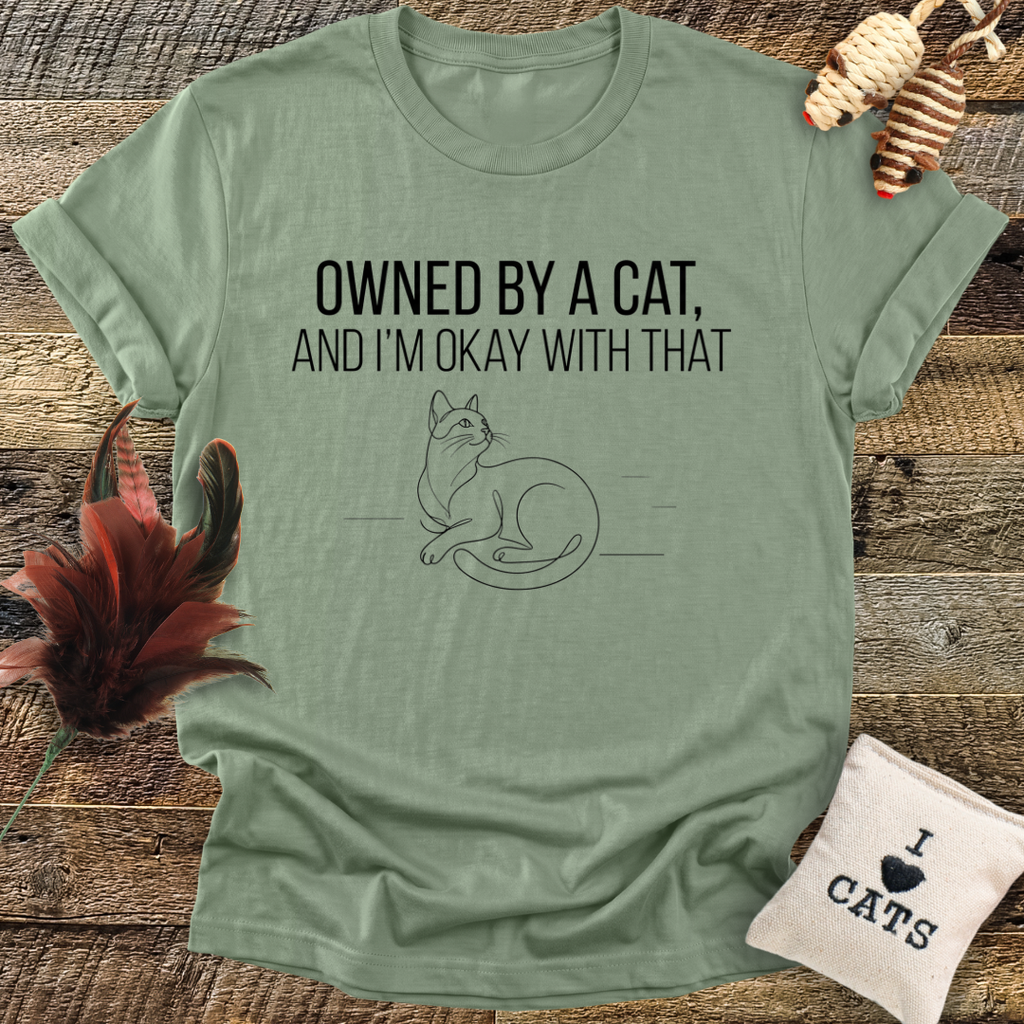 Owned By A Cat And I'm OK With That T-Shirt