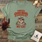 Todays Good Mood Is Sponsored By My Cat T-Shirt