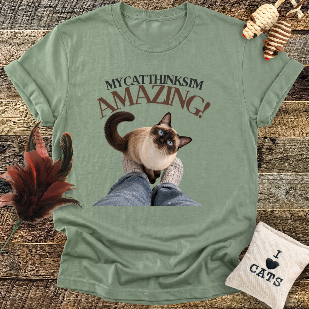 My Cat Thinks I'm Amazing T-Shirt
