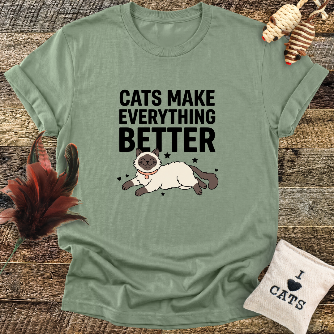 Cats Make Everything Better T-Shirt