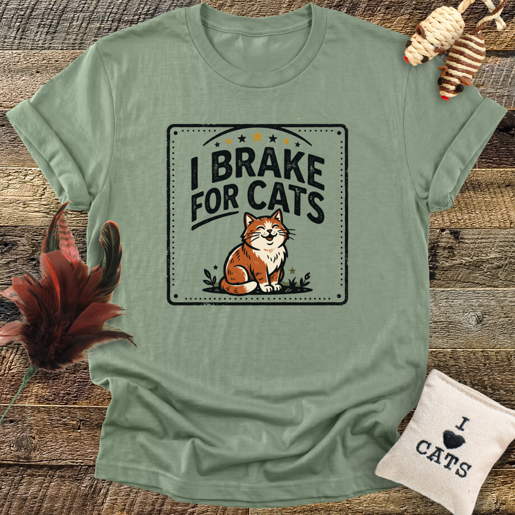 I Brake For Cats T-Shirt