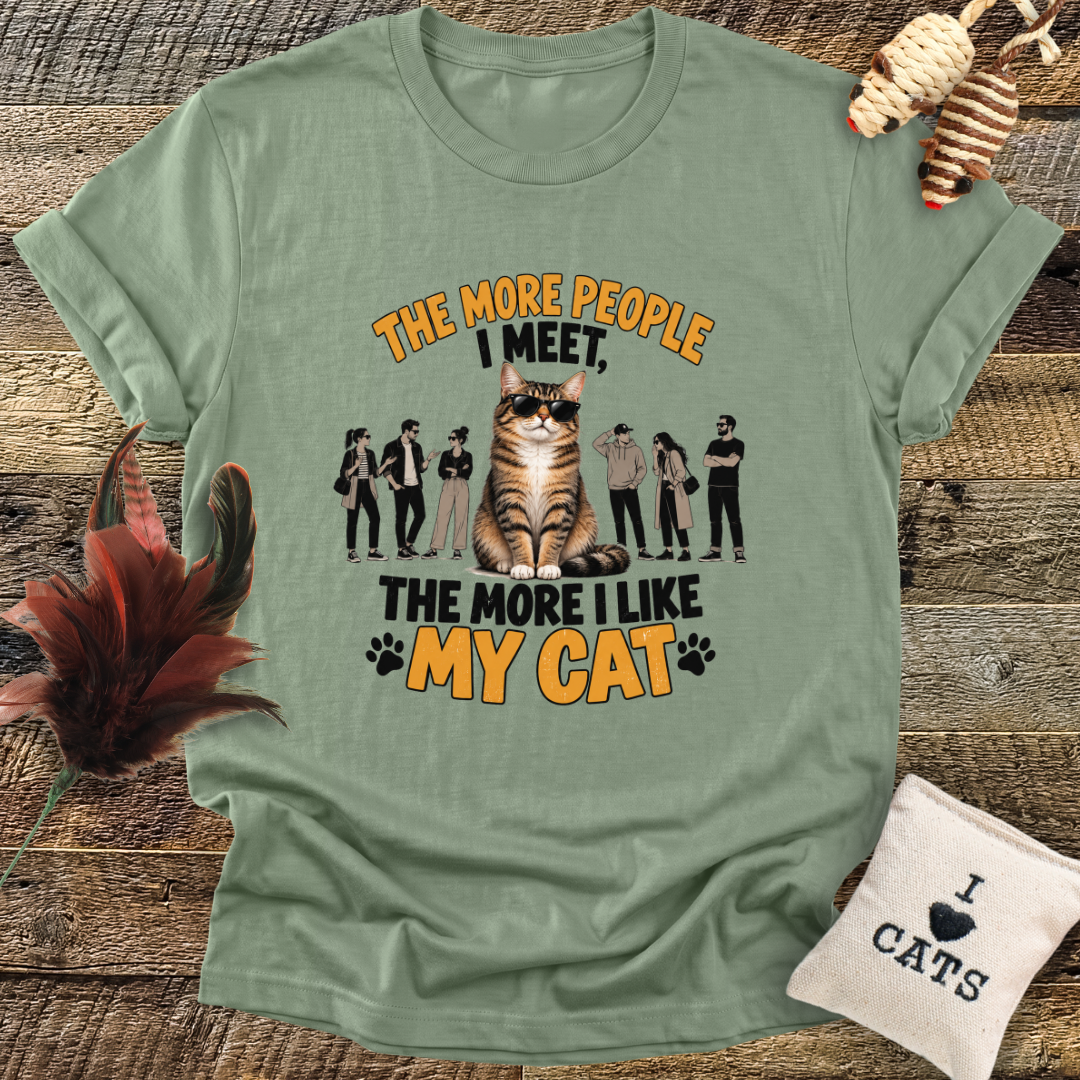 The More People I Meet, The More I Like My Cat T-Shirt