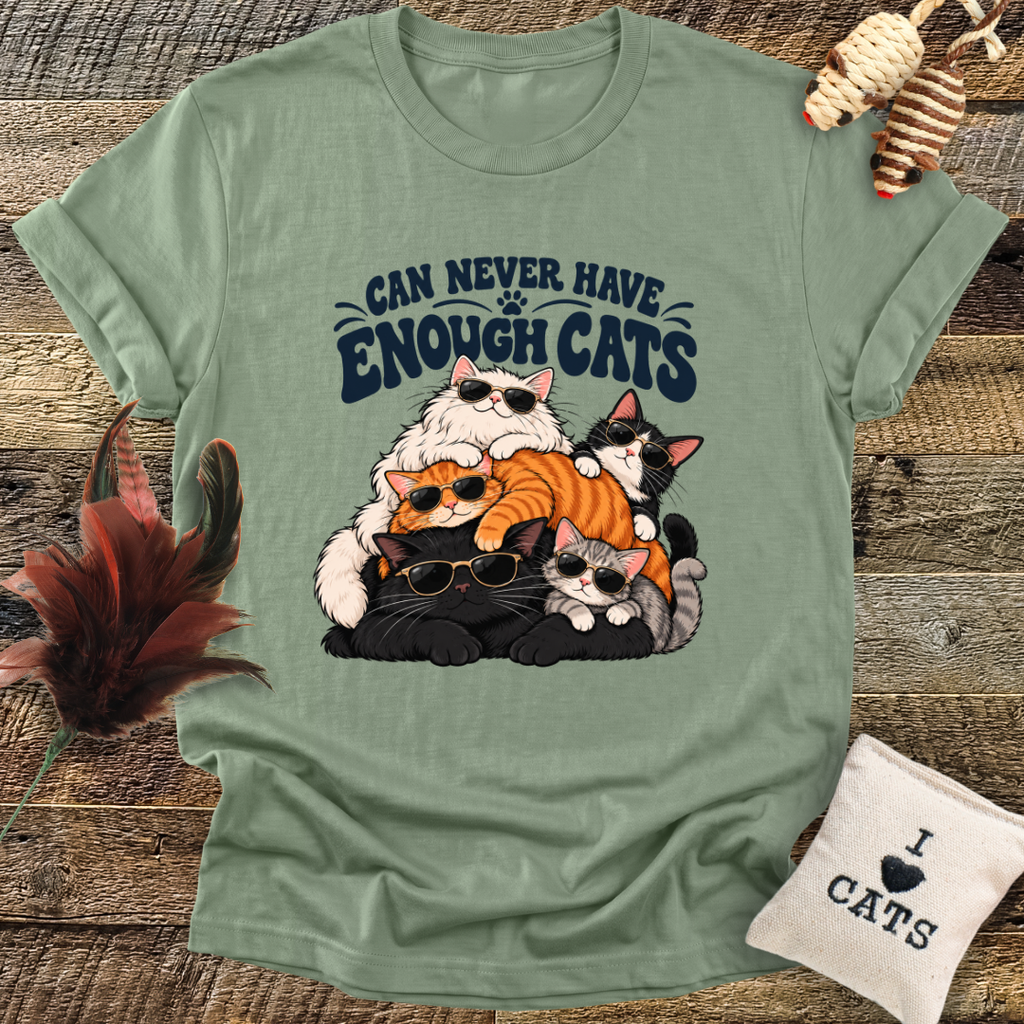 You Can Never Have Enough Cats T-Shirt