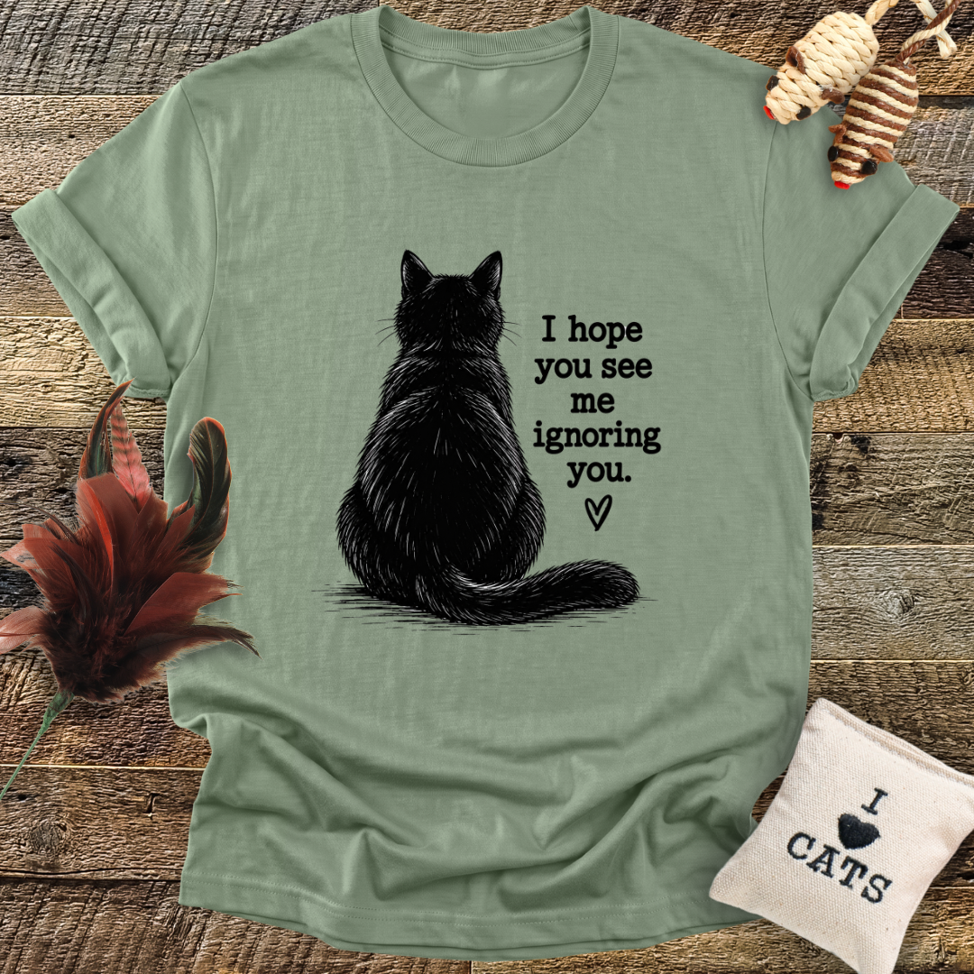 Ignoring You T-Shirt