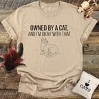 Owned By A Cat And I'm OK With That T-Shirt