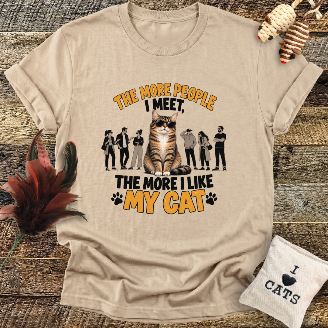 The More People I Meet, The More I Like My Cat T-Shirt