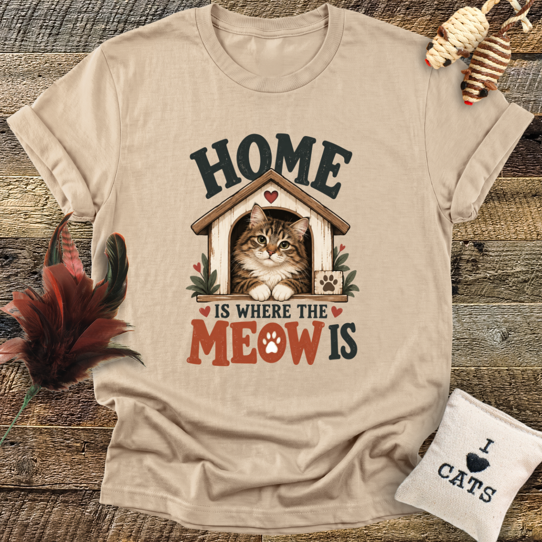 Home Is Where The Meow Is T-Shirt