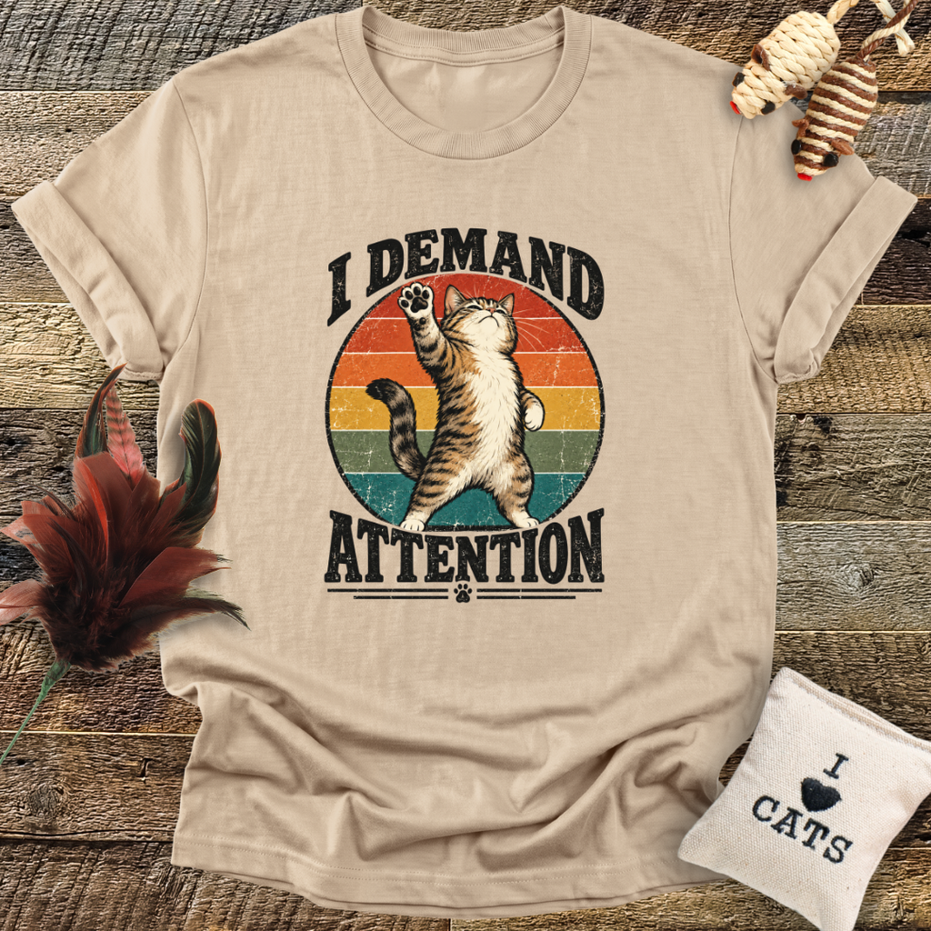 I Demand Attention (Cat) T-Shirt