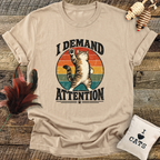 I Demand Attention (Cat) T-Shirt