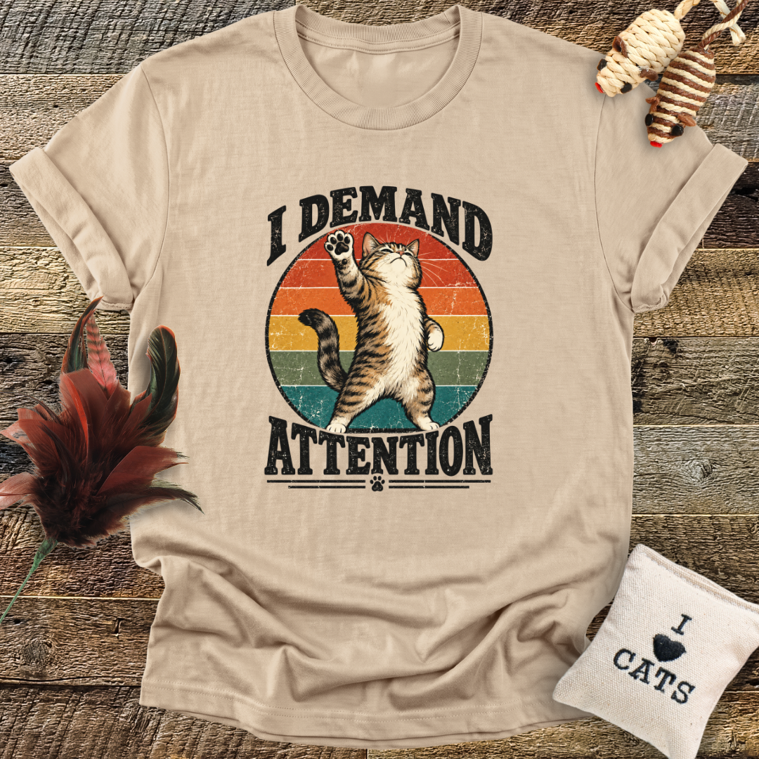 I Demand Attention (Cat) T-Shirt