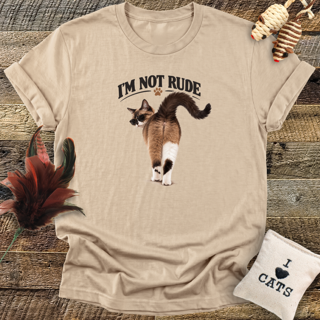 I'm Not Rude T-Shirt