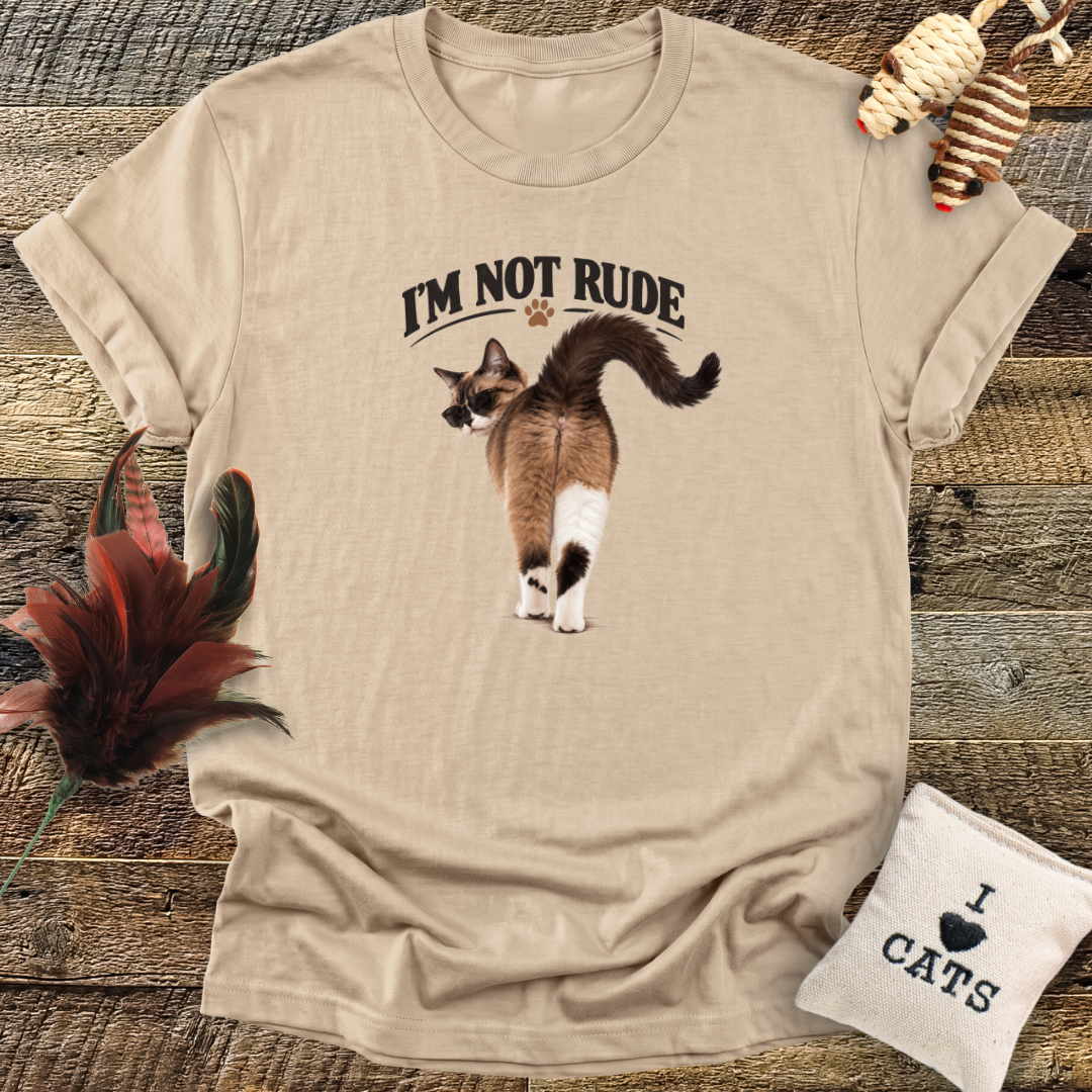I'm Not Rude T-Shirt