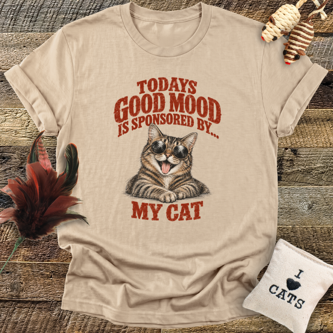 Todays Good Mood Is Sponsored By My Cat T-Shirt