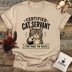 Certified Cat Servant, They Make The Rules T-Shirt