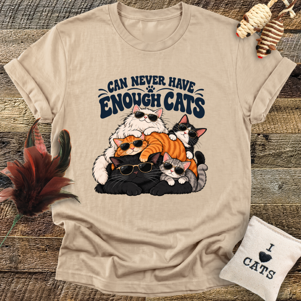 You Can Never Have Enough Cats T-Shirt