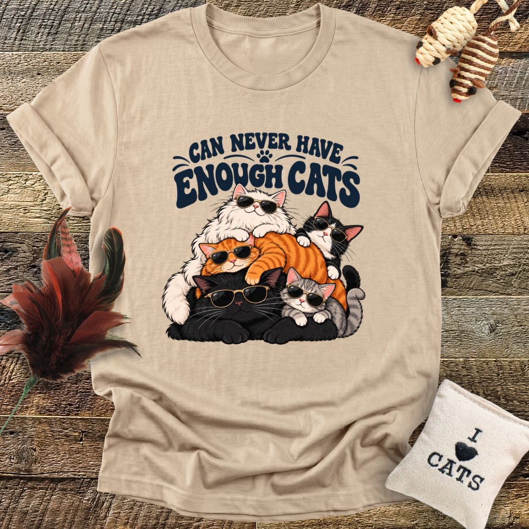 You Can Never Have Enough Cats T-Shirt