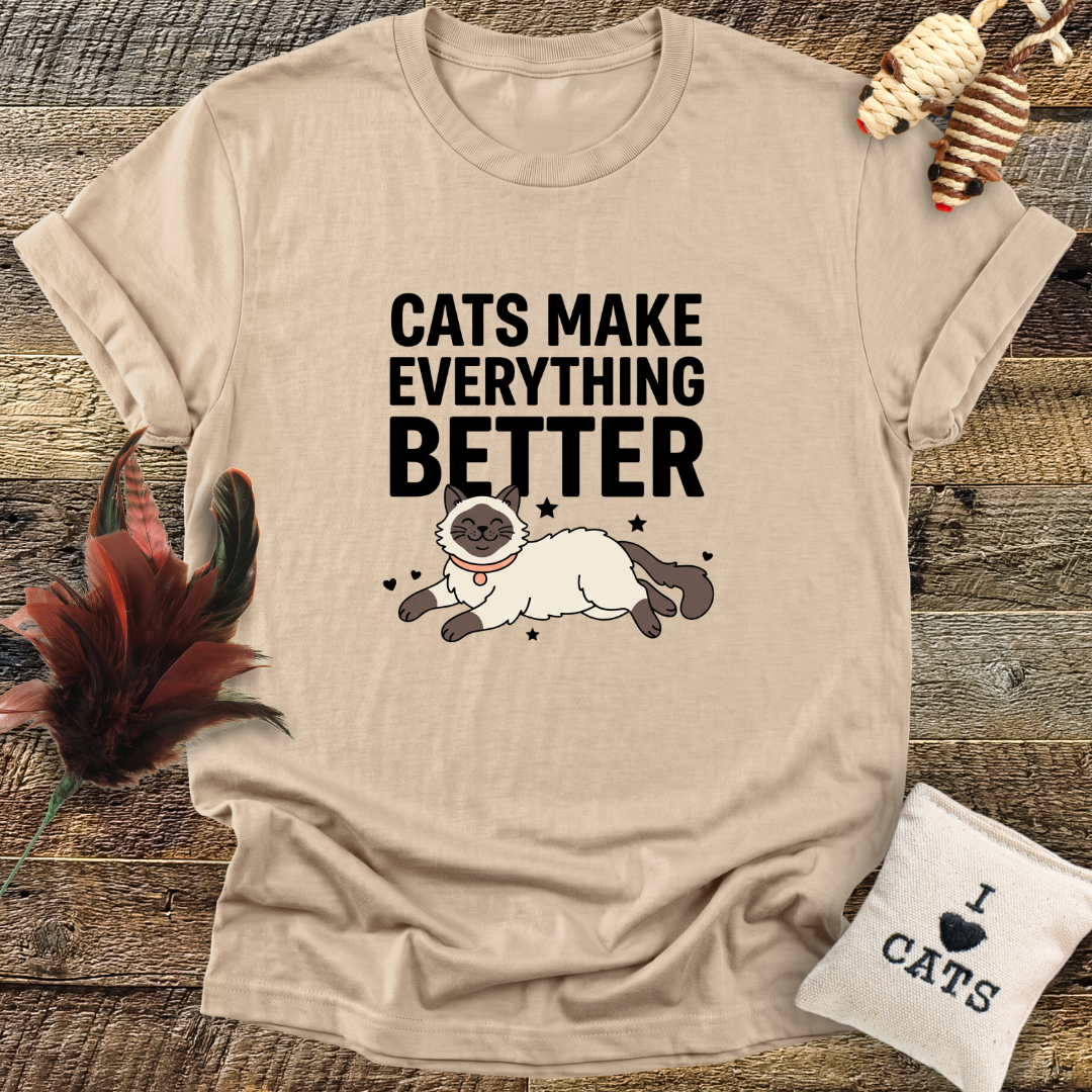 Cats Make Everything Better T-Shirt