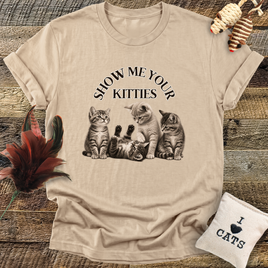 Show Me Your Kitties T-Shirt