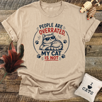 People Are Overrated, My Cat Is Not T-Shirt