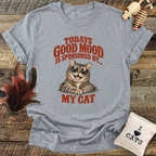 Todays Good Mood Is Sponsored By My Cat T-Shirt