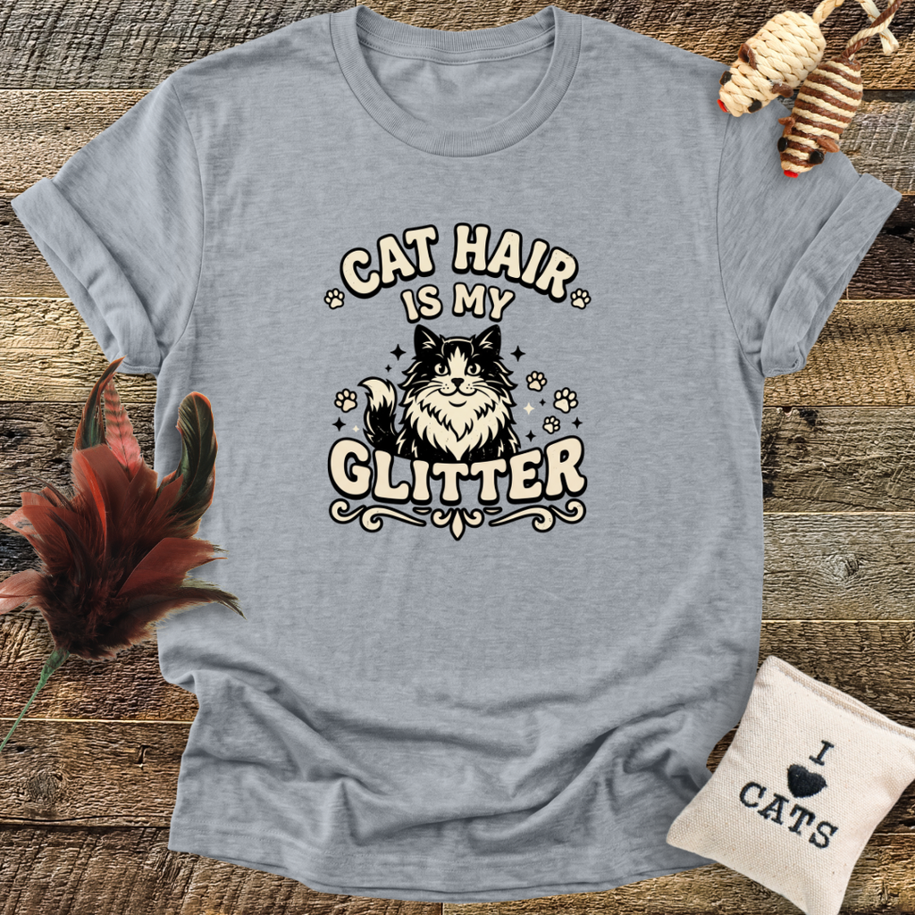 Cat Hair Is My Glitter T-Shirt