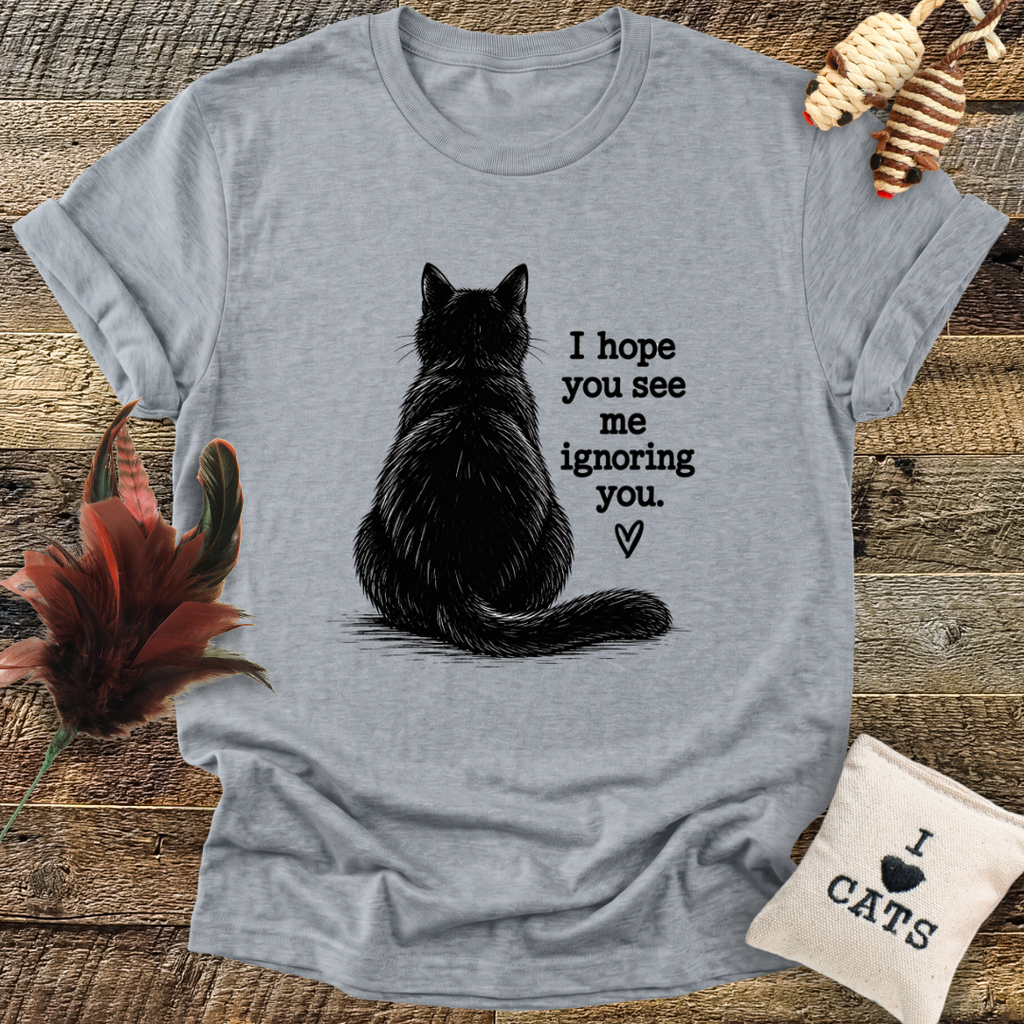 Ignoring You T-Shirt