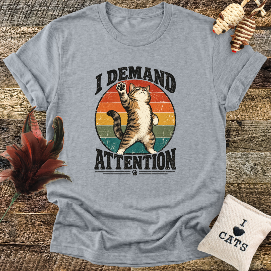 I Demand Attention (Cat) T-Shirt