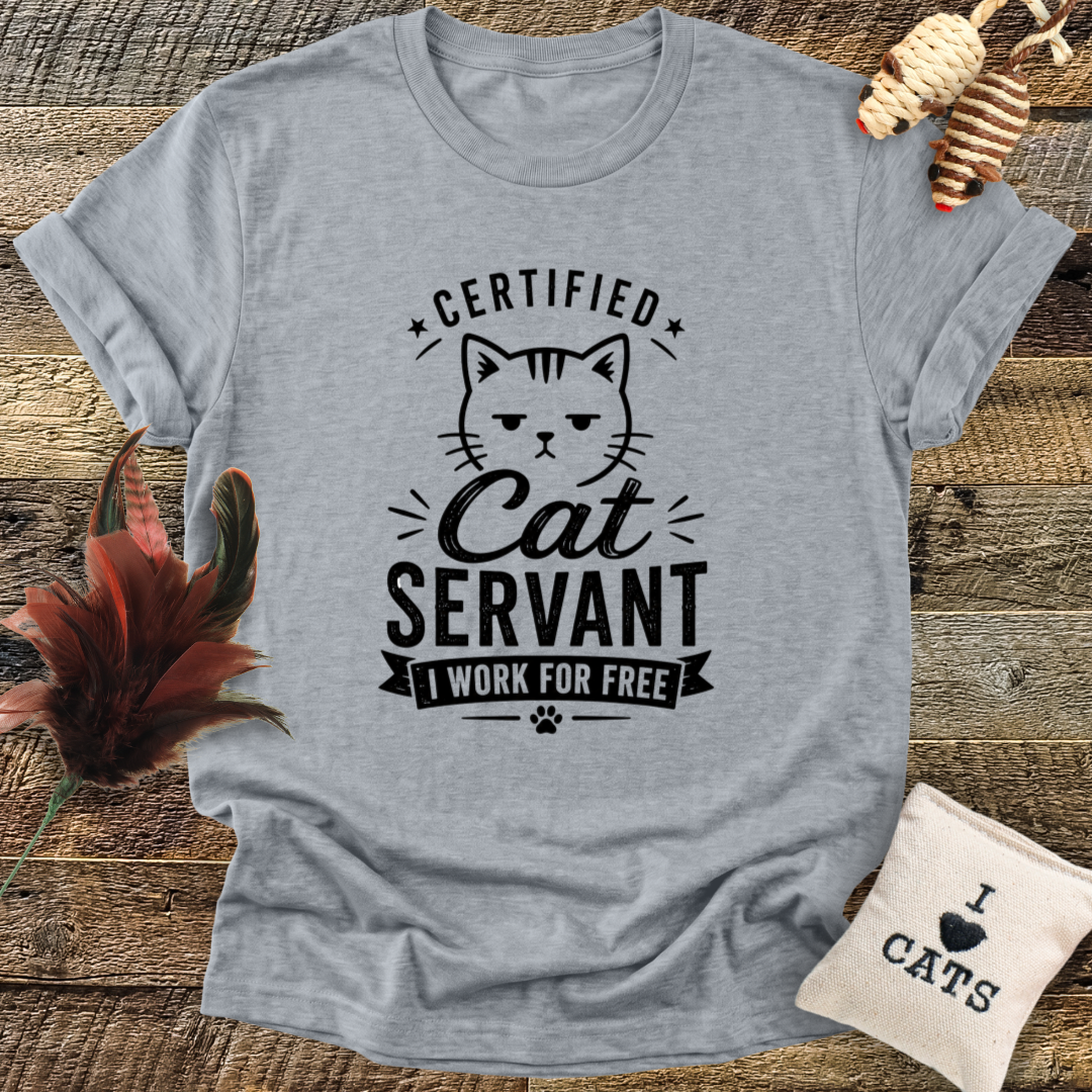 Certified Cat Servant, I Work For Free T-Shirt