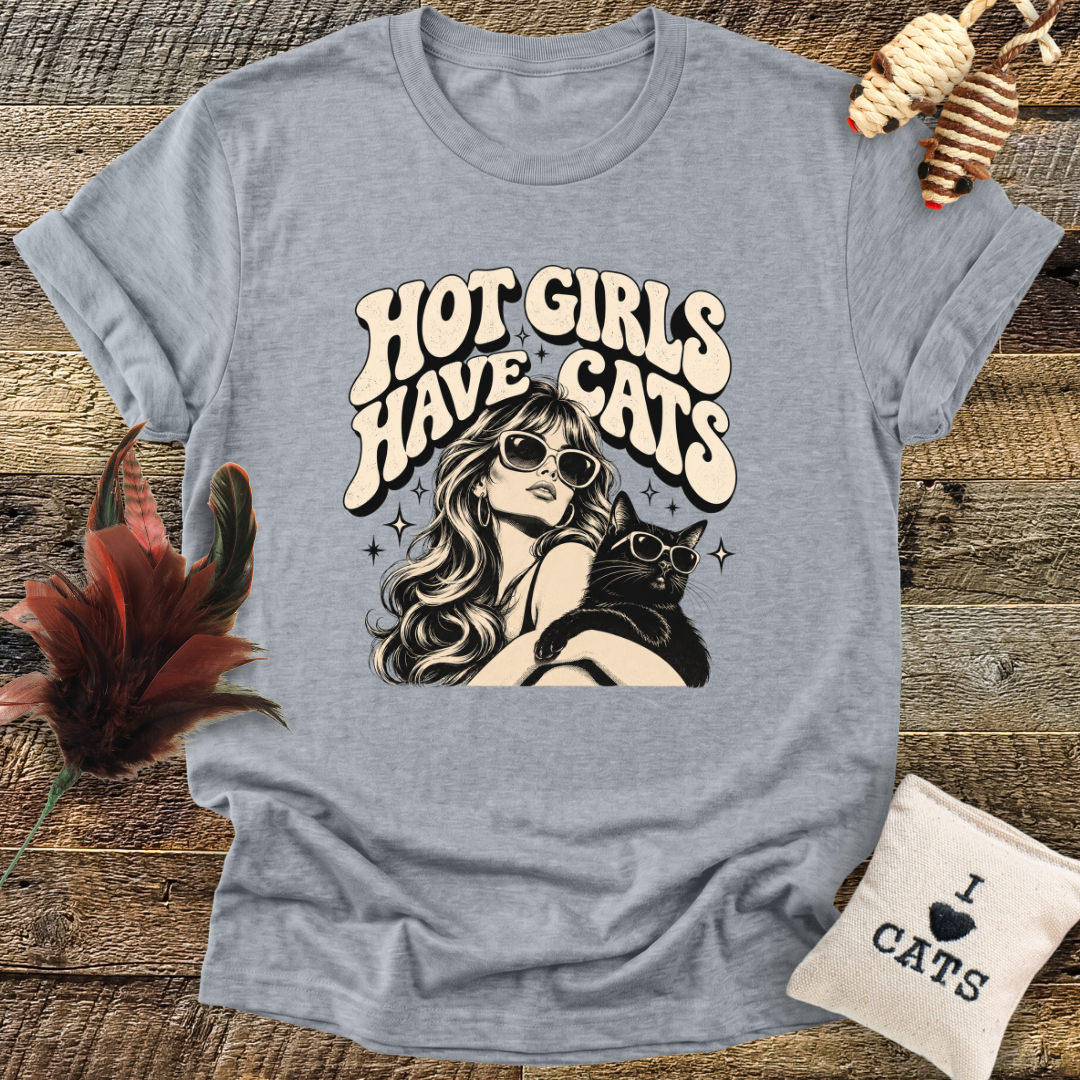 Hot Girls Have Cats T-Shirt