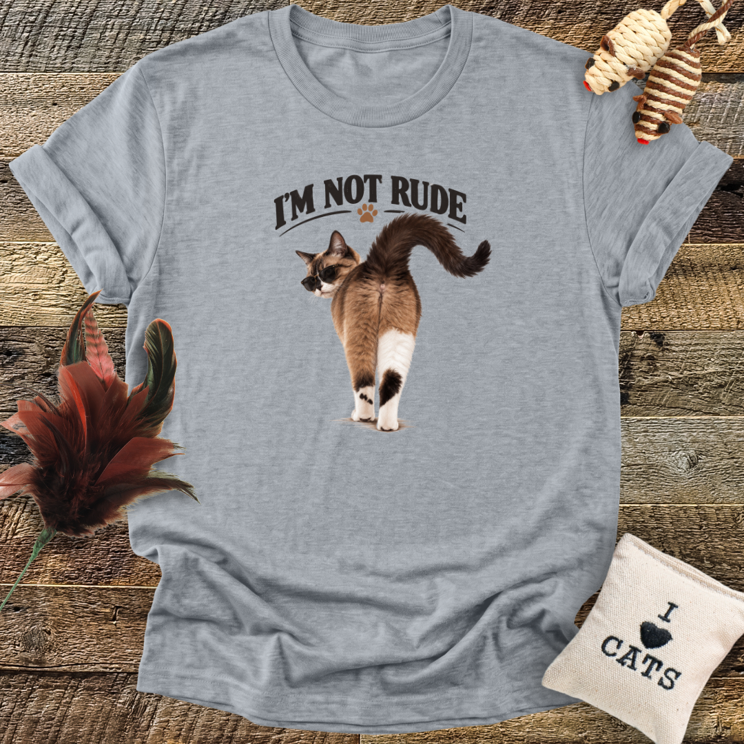 I'm Not Rude T-Shirt