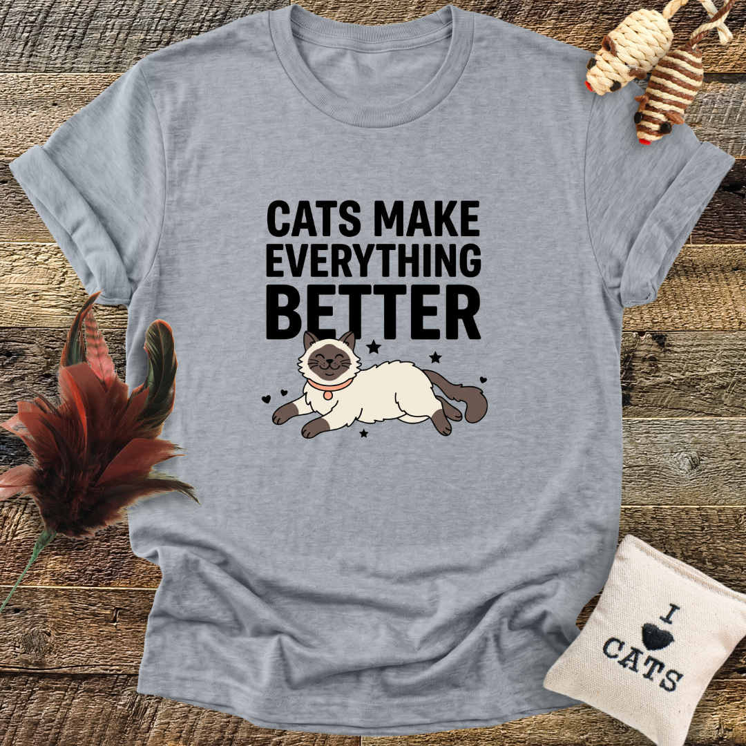 Cats Make Everything Better T-Shirt