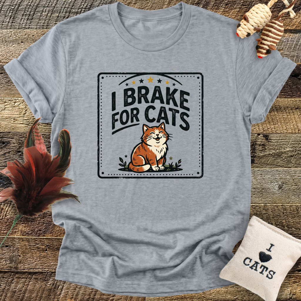 I Brake For Cats T-Shirt
