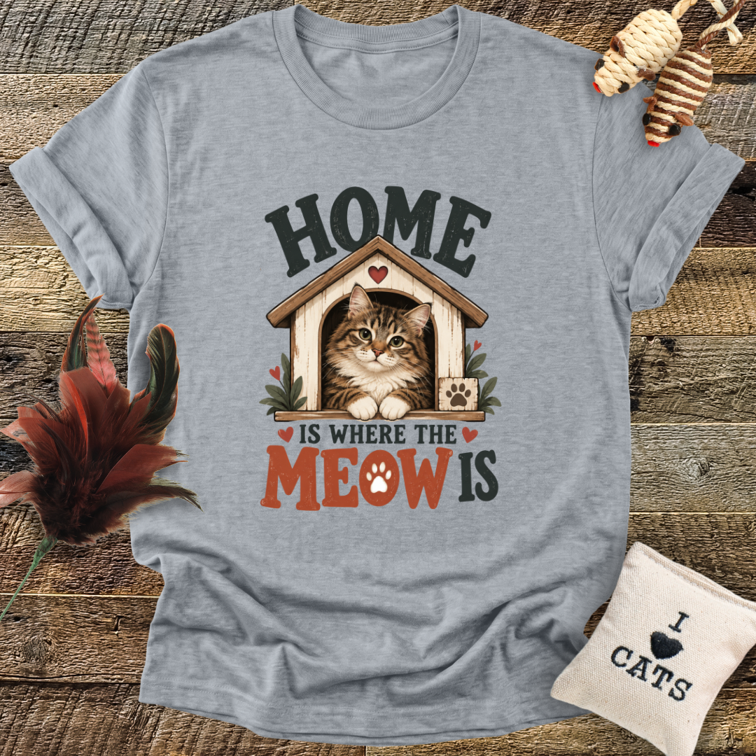 Home Is Where The Meow Is T-Shirt