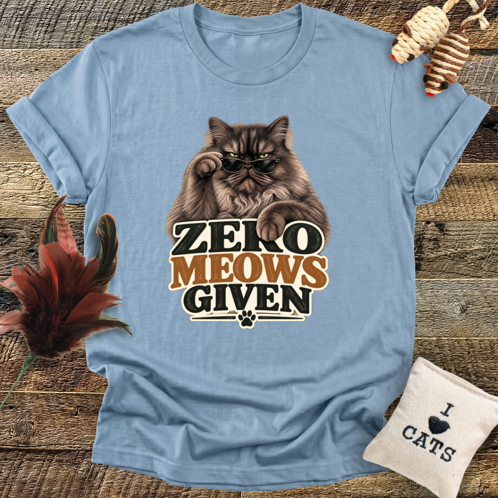 Zero Meows Given T-Shirt