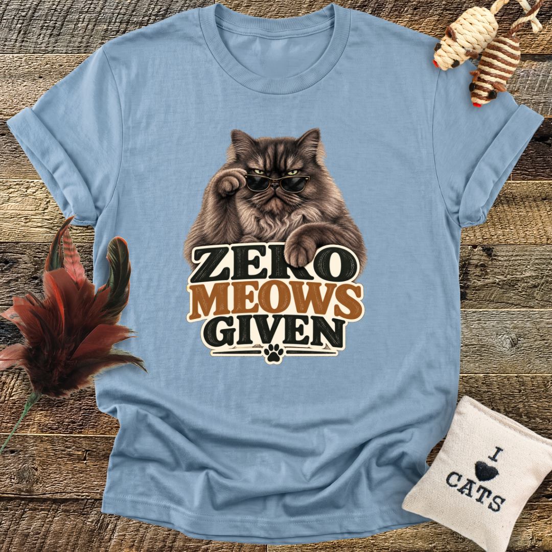 Zero Meows Given T-Shirt