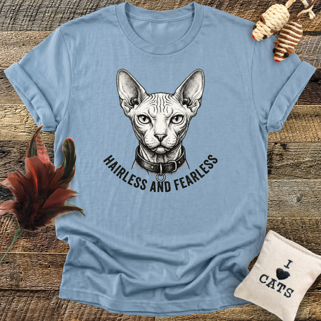 Hairless and Fearless T-Shirt