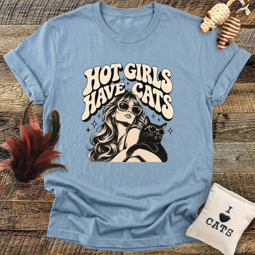 Hot Girls Have Cats T-Shirt