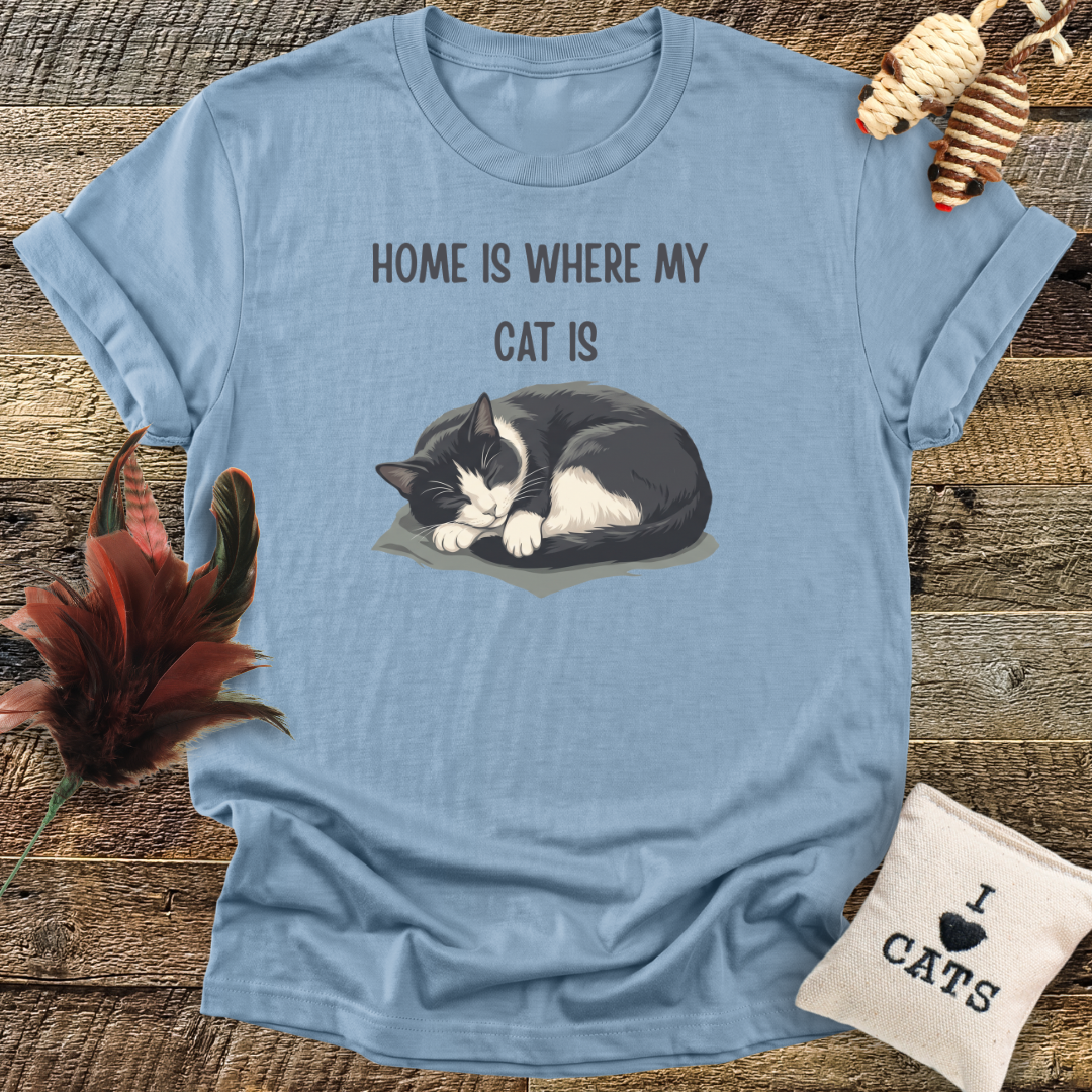 Home Is Where My Cat Is T-Shirt