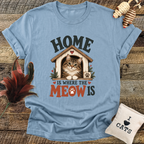 Home Is Where The Meow Is T-Shirt