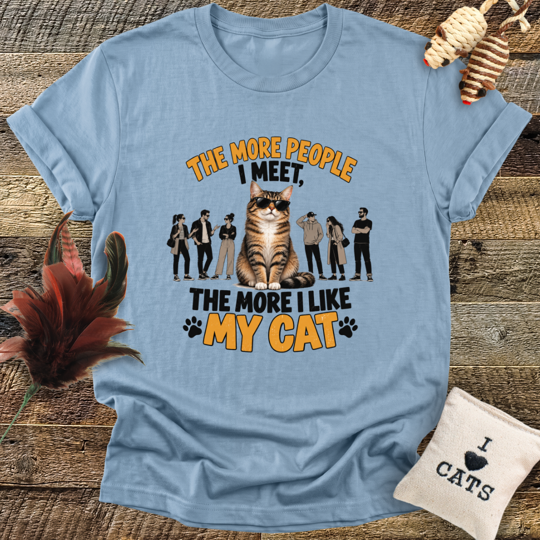 The More People I Meet, The More I Like My Cat T-Shirt