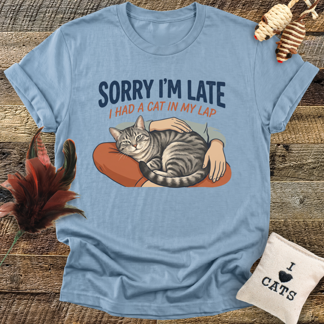 Sorry I'm Late, I Had A Cat In My Lap T-Shirt