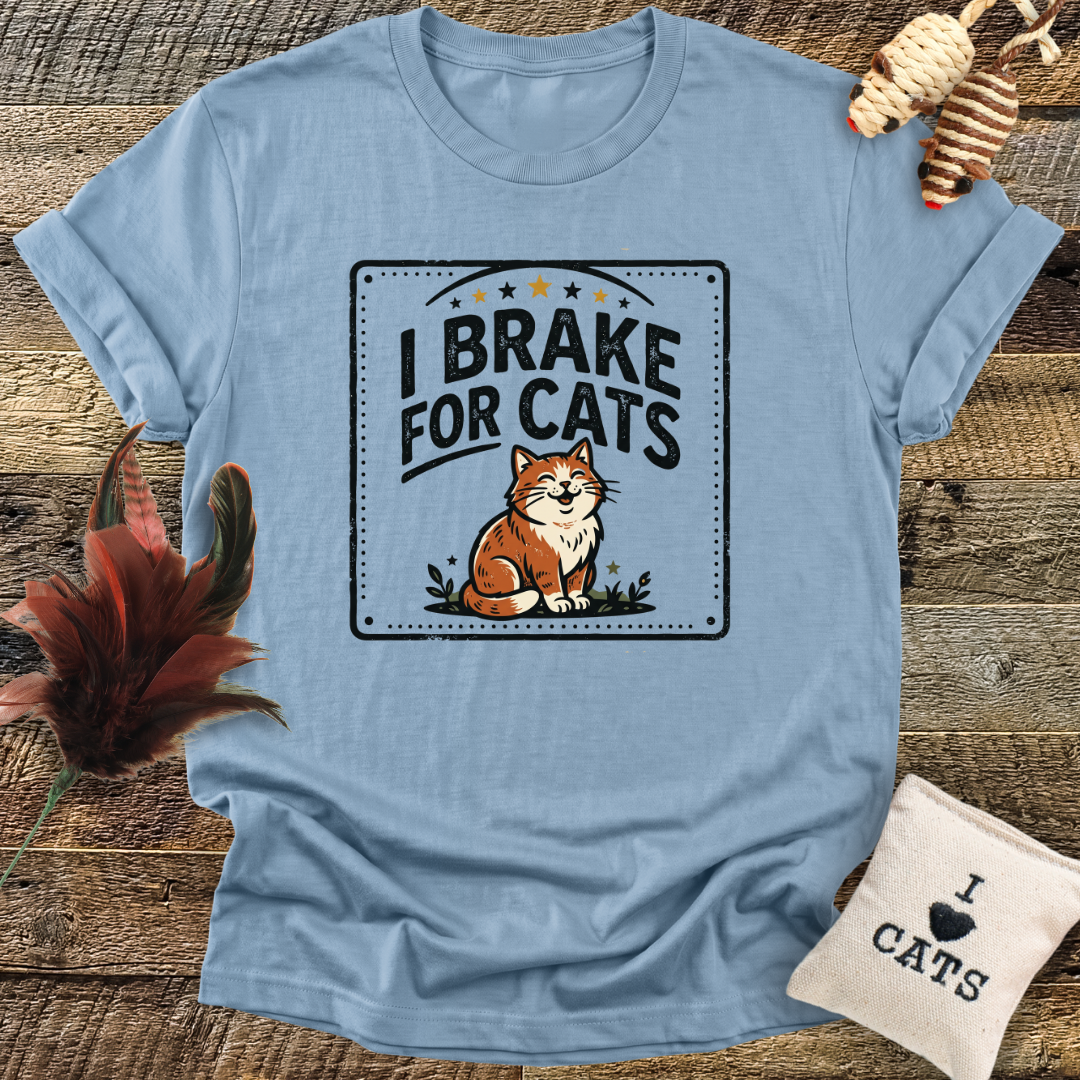 I Brake For Cats T-Shirt