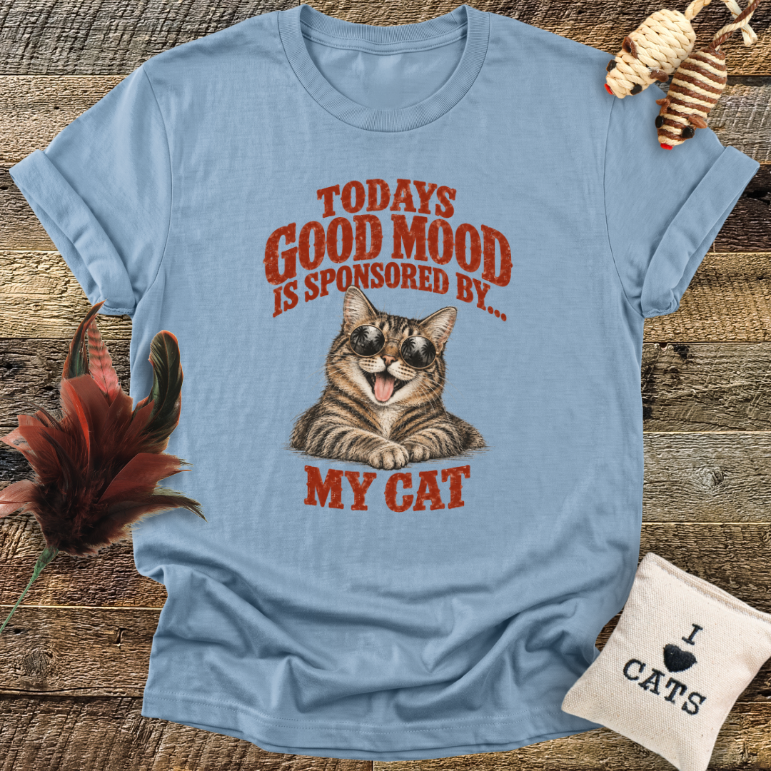 Todays Good Mood Is Sponsored By My Cat T-Shirt