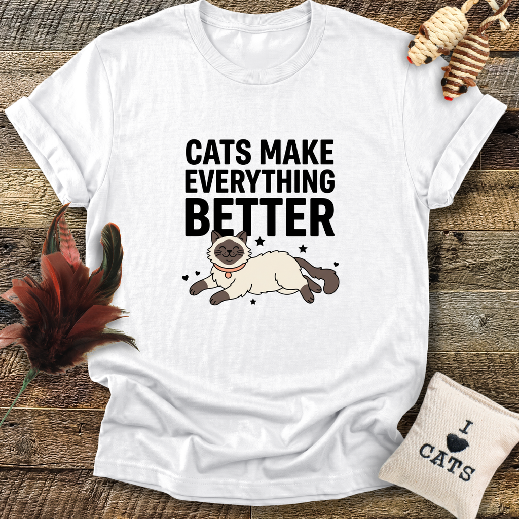 Cats Make Everything Better T-Shirt