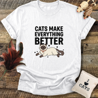 Cats Make Everything Better T-Shirt