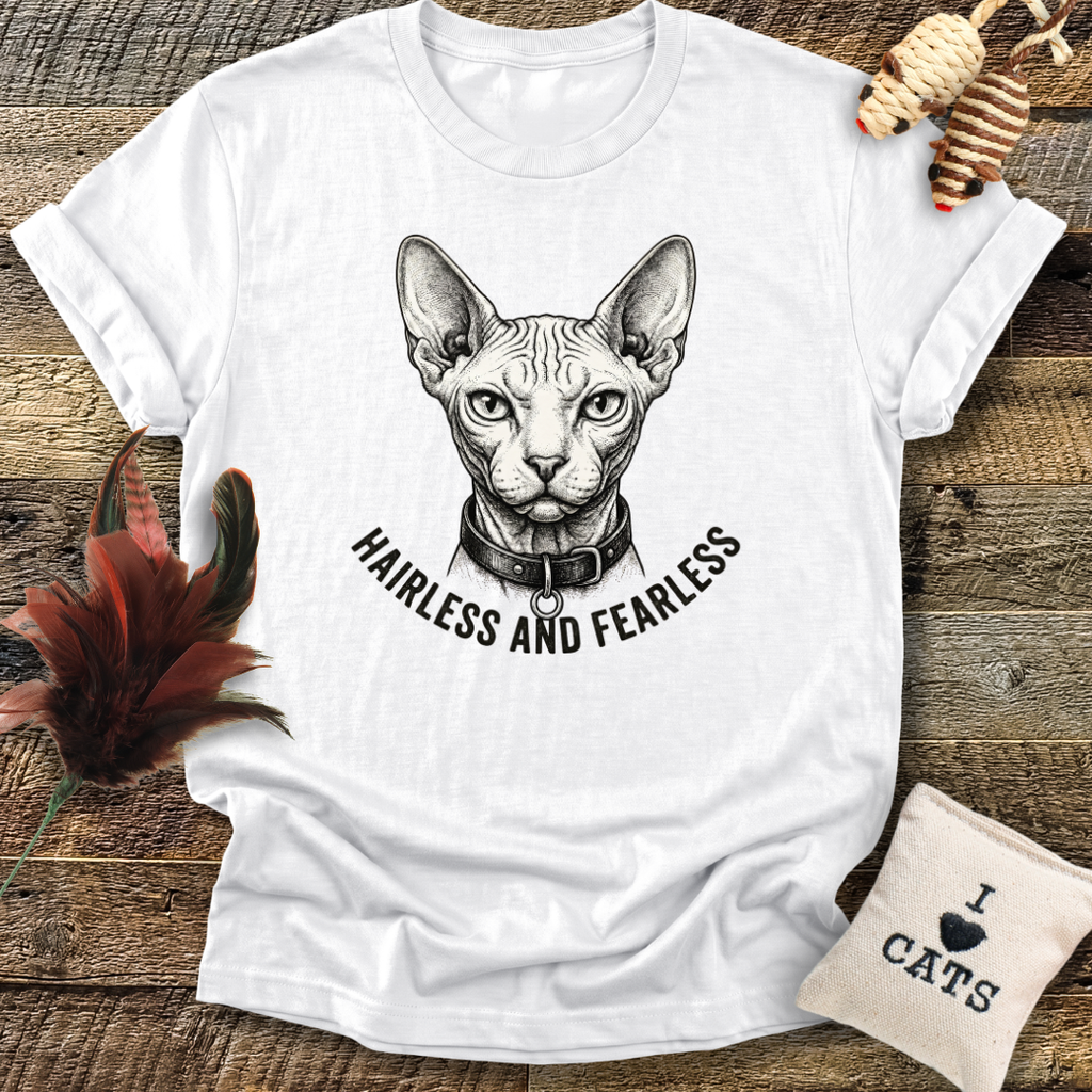 Hairless and Fearless T-Shirt
